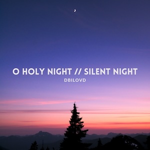 Oh Holy Night // Silent Night